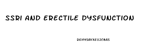 Ssri And Erectile Dysfunction