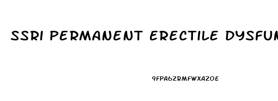 Ssri Permanent Erectile Dysfunction