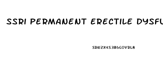 Ssri Permanent Erectile Dysfunction