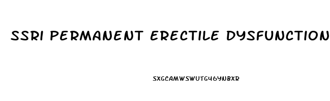 Ssri Permanent Erectile Dysfunction