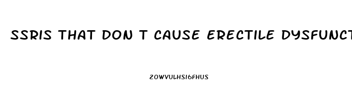 Ssris That Don T Cause Erectile Dysfunction