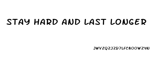 Stay Hard And Last Longer