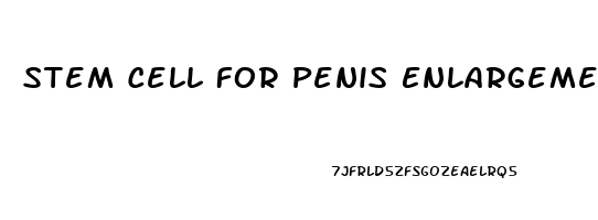 Stem Cell For Penis Enlargement