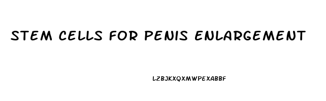 Stem Cells For Penis Enlargement