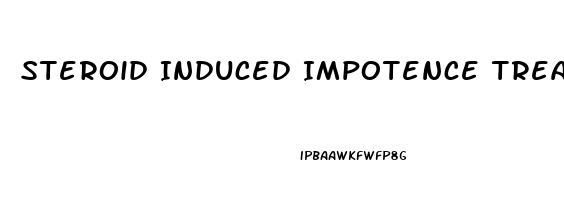 Steroid Induced Impotence Treatment