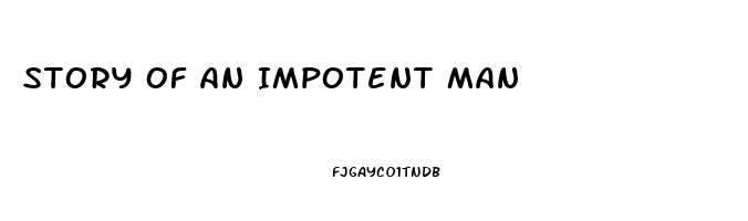 Story Of An Impotent Man