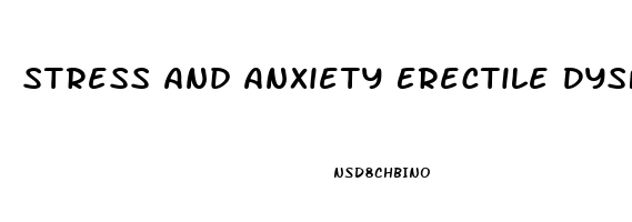 Stress And Anxiety Erectile Dysfunction