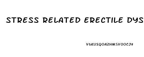 Stress Related Erectile Dysfunction