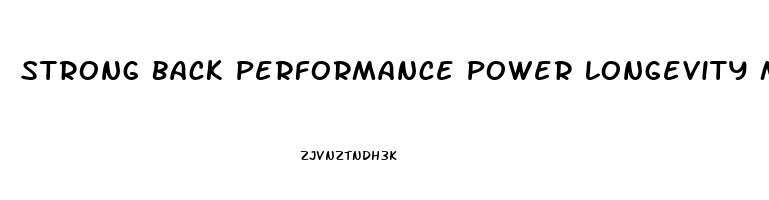 Strong Back Performance Power Longevity Male Enhancement Pill