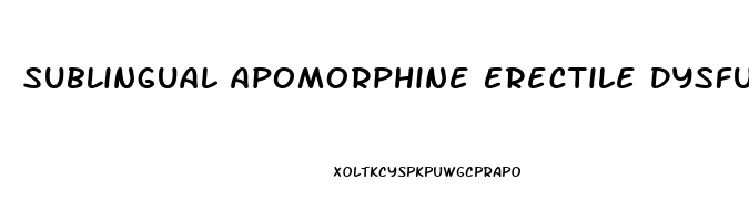 Sublingual Apomorphine Erectile Dysfunction