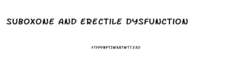 Suboxone And Erectile Dysfunction