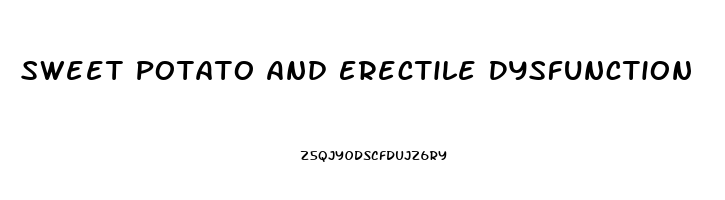 Sweet Potato And Erectile Dysfunction