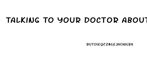 Talking To Your Doctor About Erectile Dysfunction