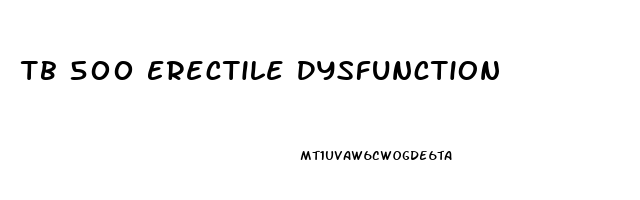 Tb 500 Erectile Dysfunction