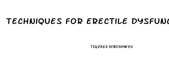Techniques For Erectile Dysfunction