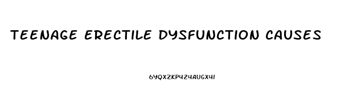 Teenage Erectile Dysfunction Causes