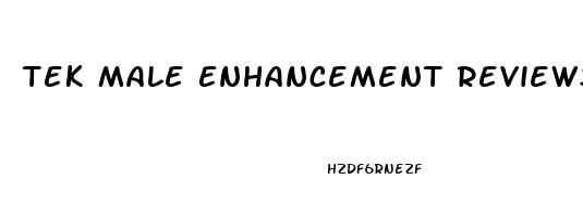 Tek Male Enhancement Reviews