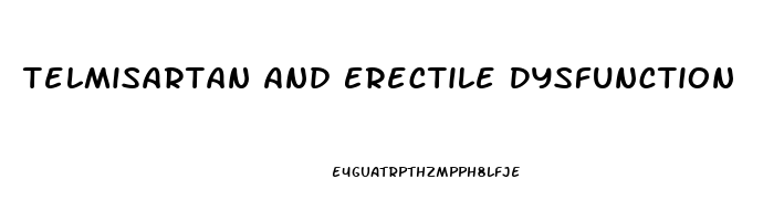 Telmisartan And Erectile Dysfunction
