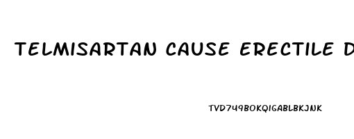 Telmisartan Cause Erectile Dysfunction