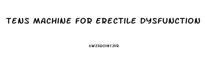 Tens Machine For Erectile Dysfunction