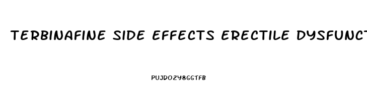 Terbinafine Side Effects Erectile Dysfunction