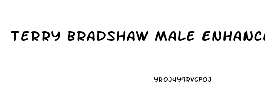 Terry Bradshaw Male Enhancement