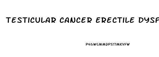 Testicular Cancer Erectile Dysfunction