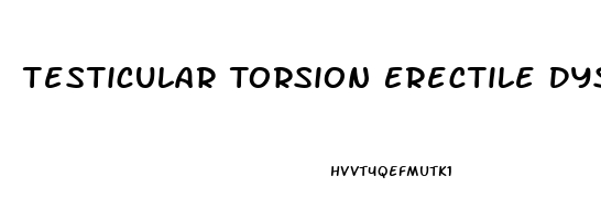 Testicular Torsion Erectile Dysfunction