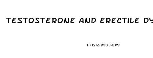 Testosterone And Erectile Dysfunction