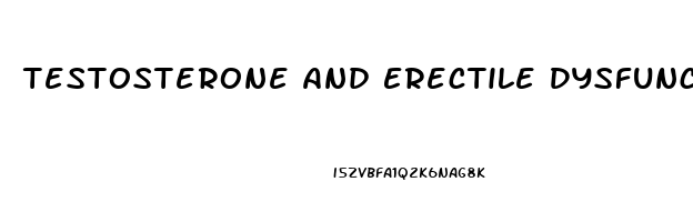 Testosterone And Erectile Dysfunction