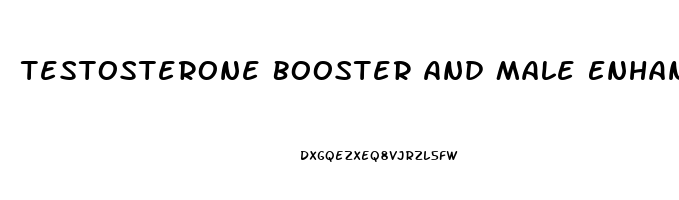 Testosterone Booster And Male Enhancement