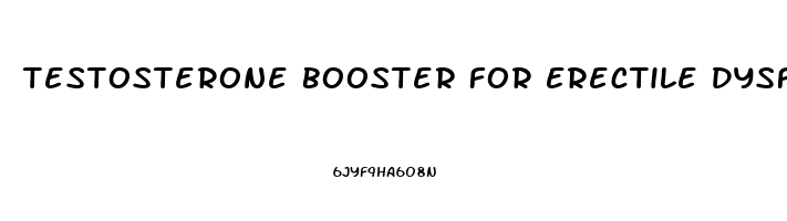 Testosterone Booster For Erectile Dysfunction