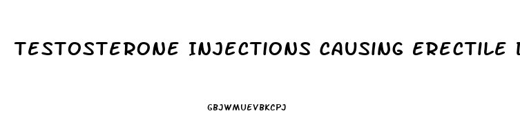 Testosterone Injections Causing Erectile Dysfunction