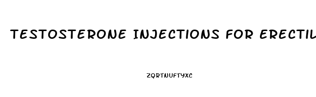 Testosterone Injections For Erectile Dysfunction