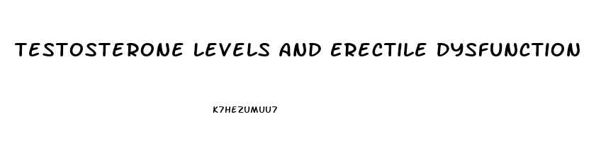 Testosterone Levels And Erectile Dysfunction