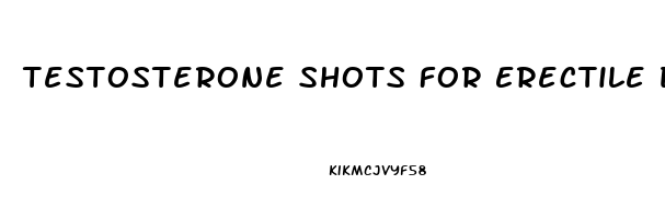 Testosterone Shots For Erectile Dysfunction