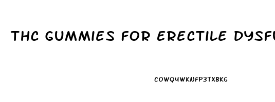 Thc Gummies For Erectile Dysfunction