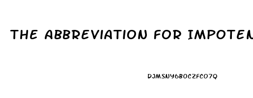 The Abbreviation For Impotence Is