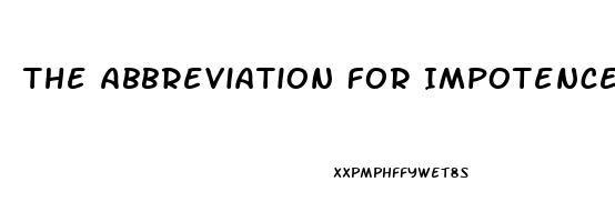 The Abbreviation For Impotence Is