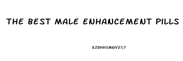 The Best Male Enhancement Pills 2023