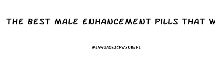 The Best Male Enhancement Pills That Work