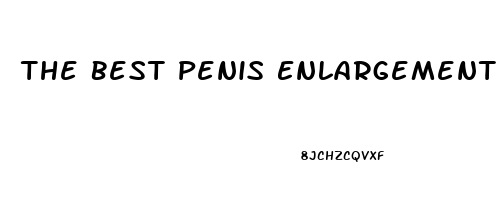 The Best Penis Enlargement Cream