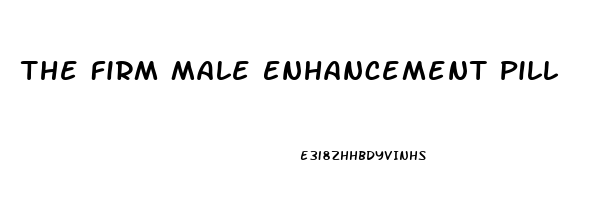 The Firm Male Enhancement Pill