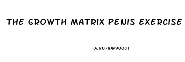 The Growth Matrix Penis Exercise