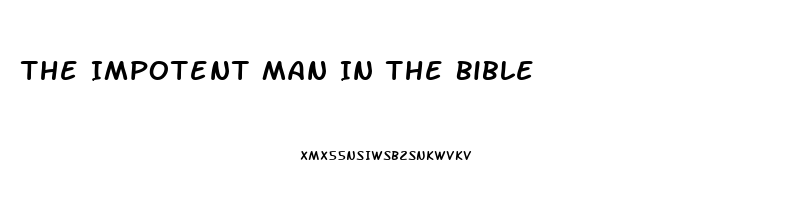 The Impotent Man In The Bible