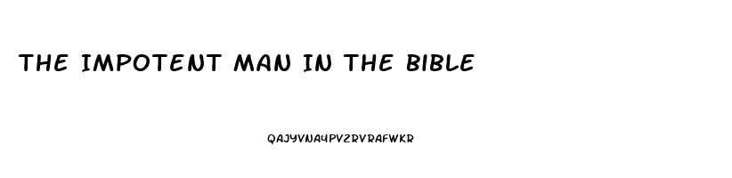 The Impotent Man In The Bible