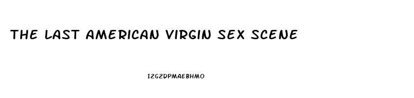 The Last American Virgin Sex Scene