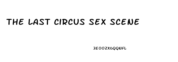 The Last Circus Sex Scene