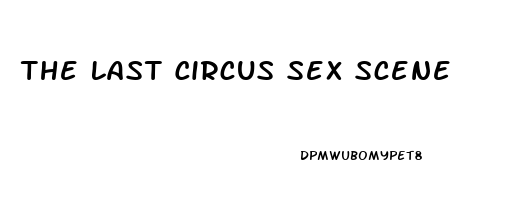 The Last Circus Sex Scene