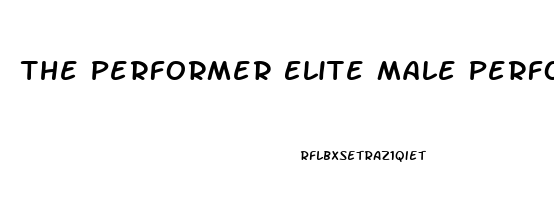 The Performer Elite Male Performance Enhancer